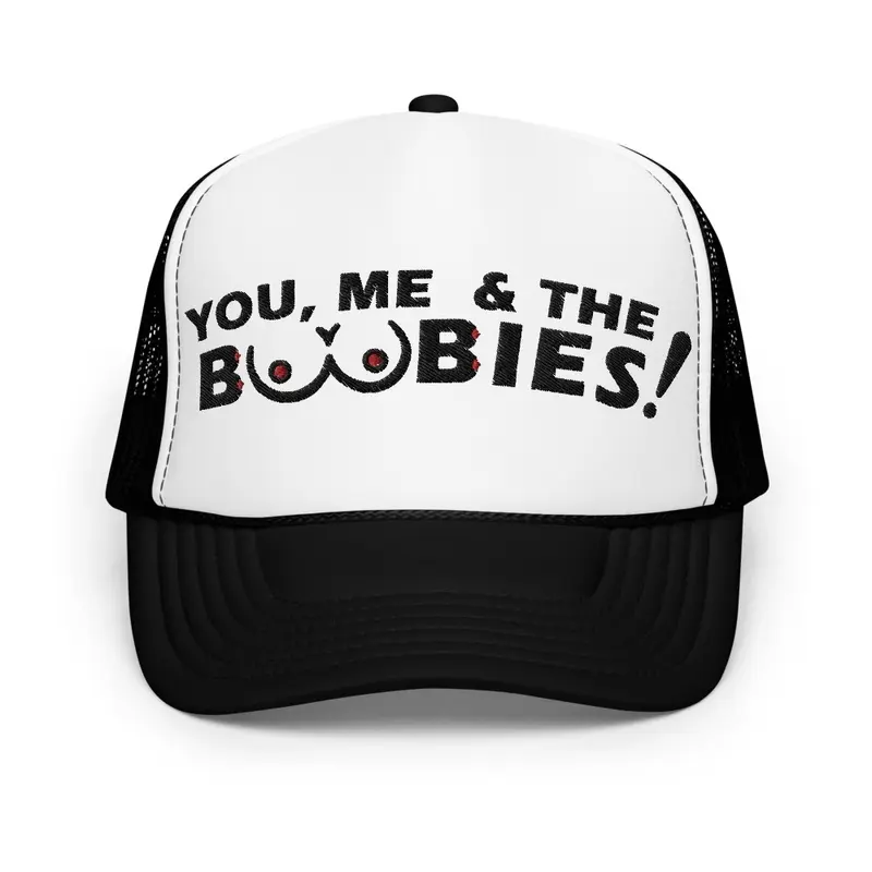 You, Me, & The Boobies! Trucker Hat