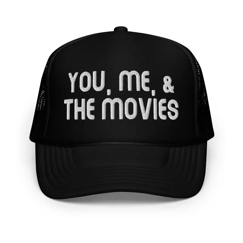 You, Me, & The Movies Trucker Hat